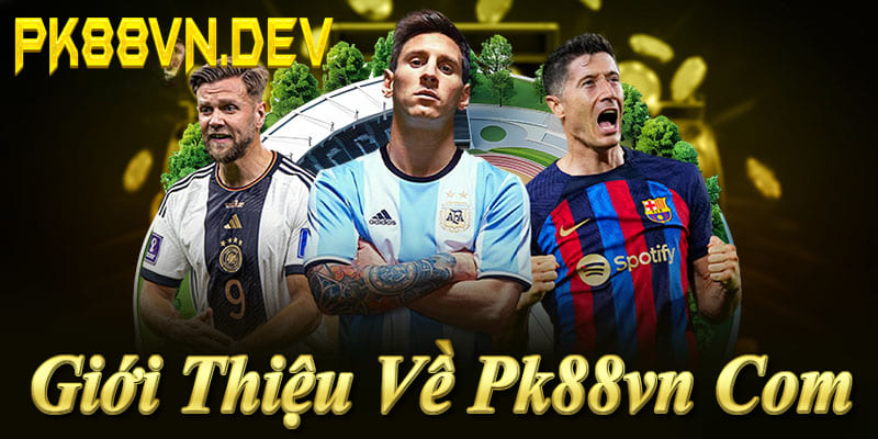 Pk88vn Com – Cổng game cá cược uy tín, bảo mật và giải trí hàng đầu 2025